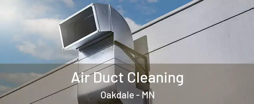  Air Duct Cleaning Oakdale - MN