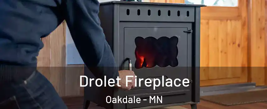  Drolet Fireplace Oakdale - MN