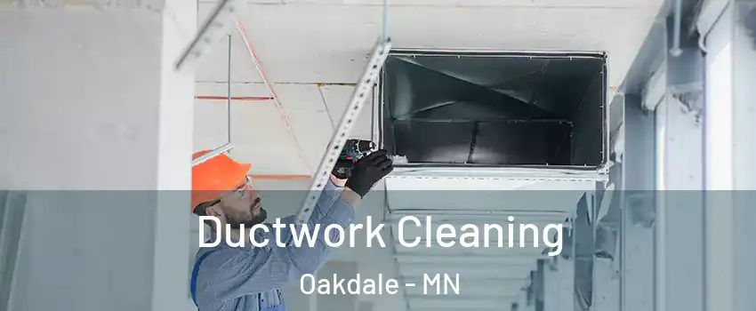  Ductwork Cleaning Oakdale - MN