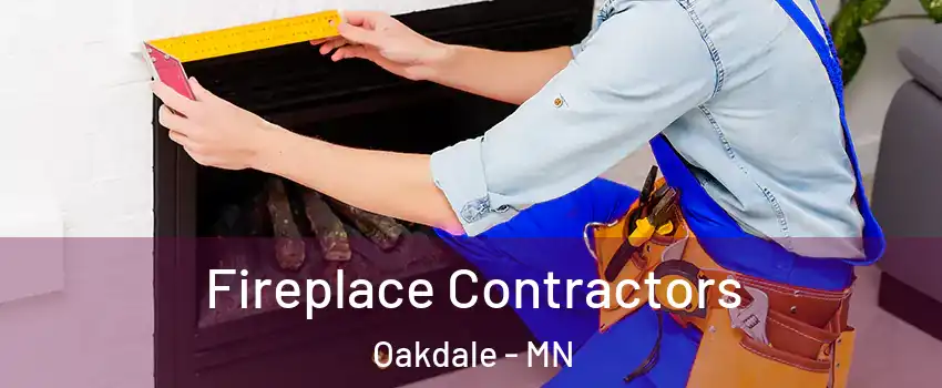  Fireplace Contractors Oakdale - MN