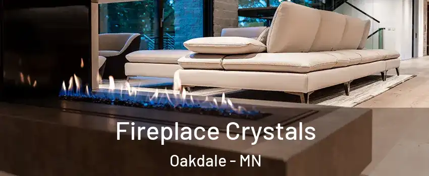  Fireplace Crystals Oakdale - MN
