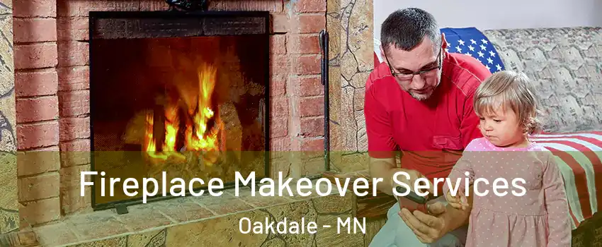  Fireplace Makeover Services Oakdale - MN