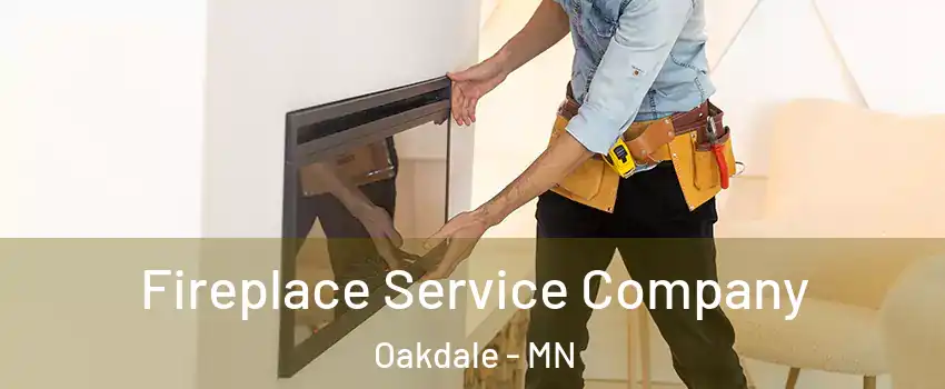  Fireplace Service Company Oakdale - MN