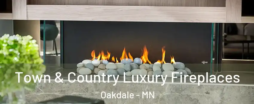  Town & Country Luxury Fireplaces Oakdale - MN