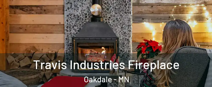  Travis Industries Fireplace Oakdale - MN